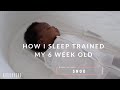 How I Sleep Trained My 6 Week Old Baby! Sleep Training Tips