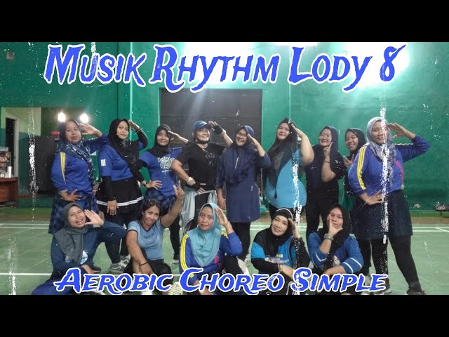 Musik Rhythm Lody 8/Aerobic Choreo Simple /@Lulukaudie class=