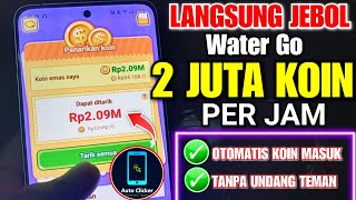 TEMBUS 2 JUTA KOIN PERJAM!! CARA TERCEPAT MENDAPATKAN KOIN DI APK WATER GO | TRIK NUYUL APK WATER GO screenshot 2