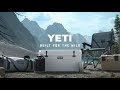 Built for the wild  yeti