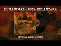 Humanimal  kota belantara official audio  lyrics