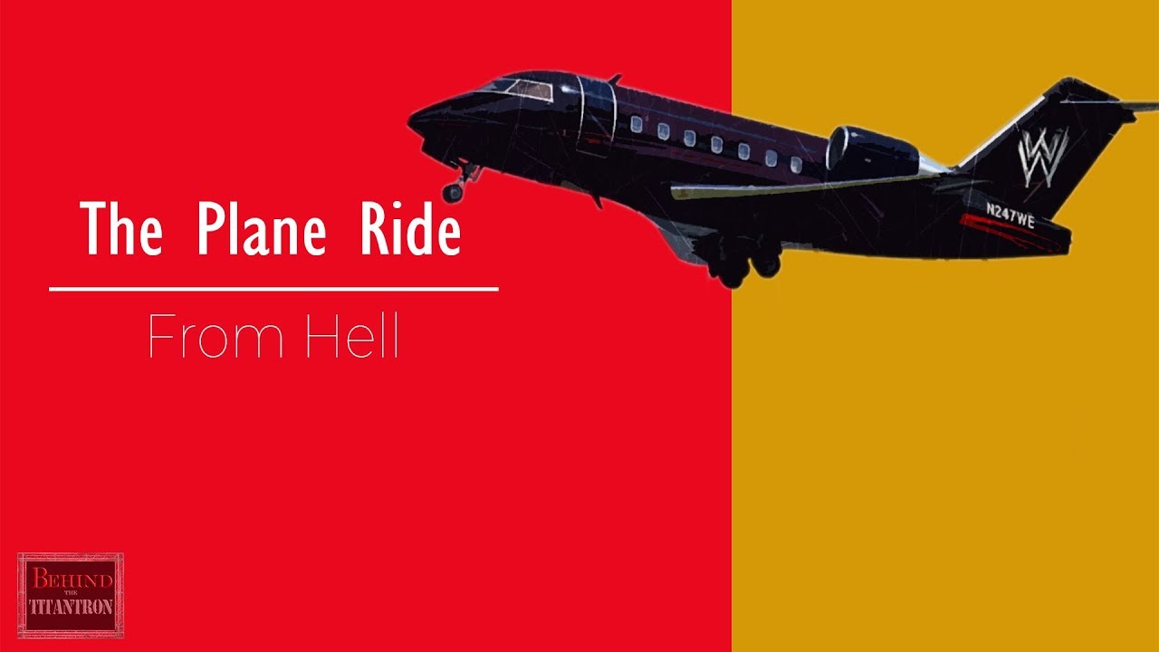 Plane ride from hell wwe Plane ride from hell wwe