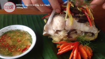 [MNSV]Cách làm món Cá Hấp lá Chuối|Banana leaf steamed fish