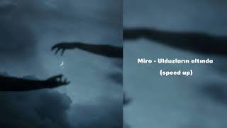 Miro - Ulduzların altında (speed up)