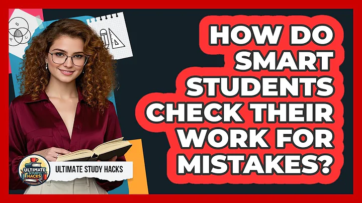 How Do Smart Students Check Their Work For Mistakes? - Ultimate Study Hacks