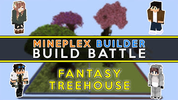 Mineplex Builder BUILD BATTLE #2!!! (FANTASY TREEHOUSE THEME)