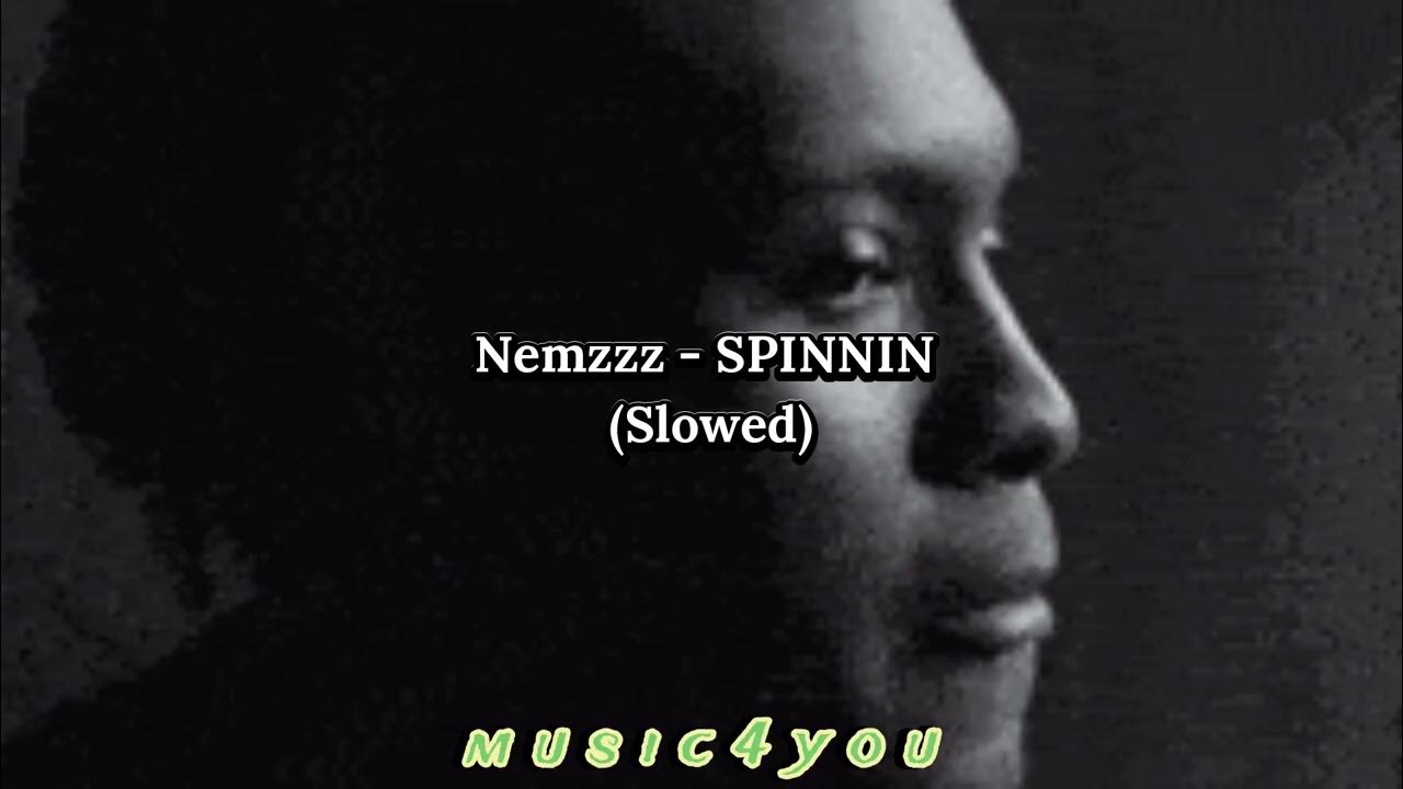 Nemzzz - SPINNIN (Slowed) 1 Hour Nemzzz - SPINNIN (Slowed) 1 Hour