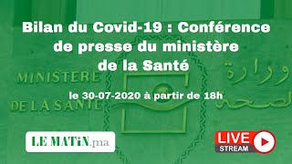 Bilan du #Covid-19 : Point de presse du ministère de la Santé (30-07-2020)