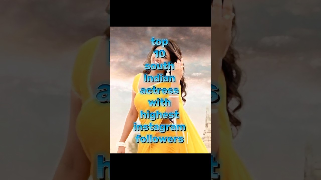 Top 10 south indian actress with highest instagram followers 