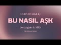 Murat Dalkılıç Bu Nasıl Aşk Bora Again ΛTES Remix AFRO HOUSE 