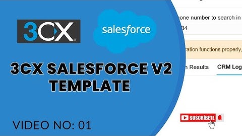 3cx Salesforce integration | Salesforce v2 template
