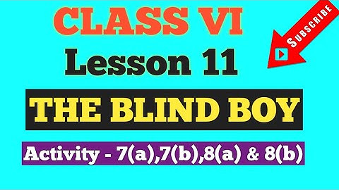 The Blind Boy ৷৷Class 6 Lesson 11 ৷৷ Activity -7(a), 7(b), 8(a) & 8(b)