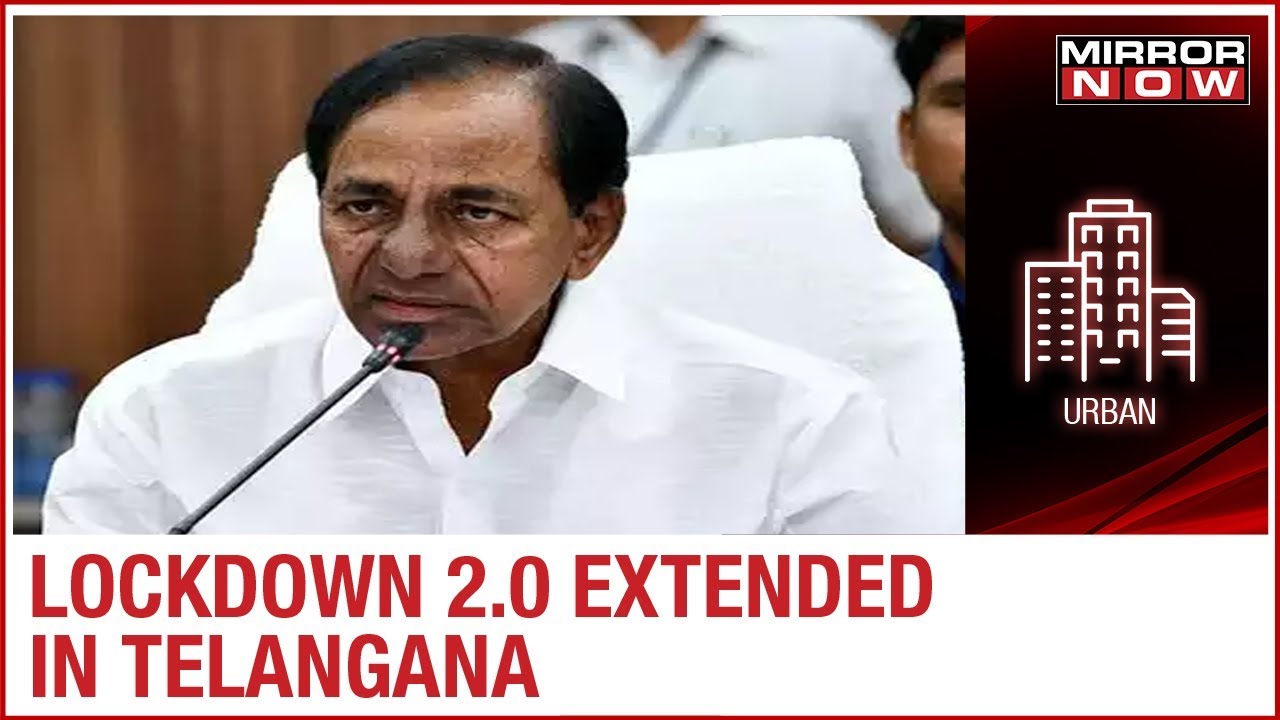 COVID-19 scare: Telangana CM confirms lockdown extension till May 7