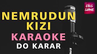 NEMRUDUN KIZI (OCAĞIM SÖNDÜ) Karaoke Altyapı Türküler - Do | Kazancı Bedih Anısına