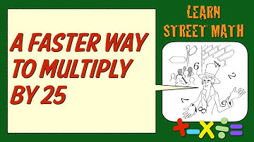Learn Street Math: A Faster Way to Multiply by 25