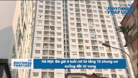 Hà Nội: Bé gái 4 tuổi rơi từ tầng 12 chung cư xuống đất tử vong