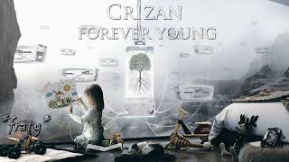 Crizan - Forever Young (2024 fraty reworked)