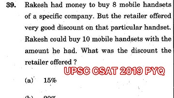 CSAT 2019 Solved Paper | Rakesh had money to buy 8 mobile handsets of a specific company. But the….