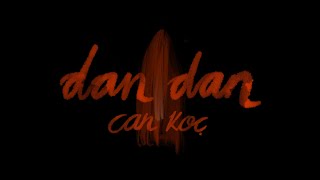 Video thumbnail of "Can Koç - Dan Dan (Official Lyric Video)"