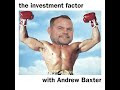 The investment factor with andrew baxter