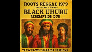 Roots Reggae 1979 (Unreleased Album) Black Uhuru _ Redemption Dub