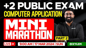 Plus Two Computer Application - Public Exam - Mini Marathon - Part 2 | Xylem Plus Two Commerce