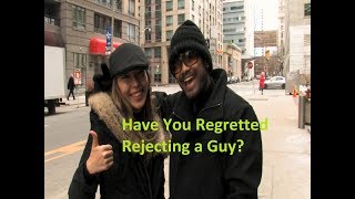 Have You Ever Regretted Rejecting a Guy