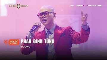 [FOCUS CAM] PHAN ĐINH TÙNG - BUÔNG I TIẾT MỤC VOCAL NHÀ MỨT GỪNG - CÔNG DIỄN 3 ATVNCG