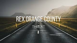 Rex Orange County - THREAT (Lyrics)
