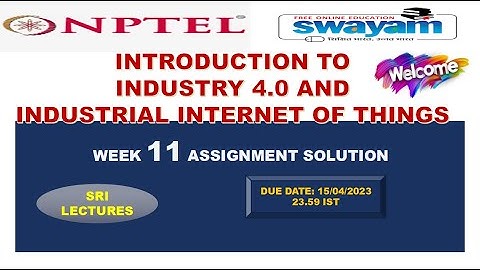 💥WEEK 11💥🔥100%🔥INTRODUCTION TO INDUSTRY 4.0 AND INDUSTRIAL INTERNET OF THINGS  ASSIGNMENT SOLUTION💥💥