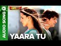 Yaara Tu - Full Audio Song | Jimmy Sherigill &amp; Neha Dhupia | Rangeelay