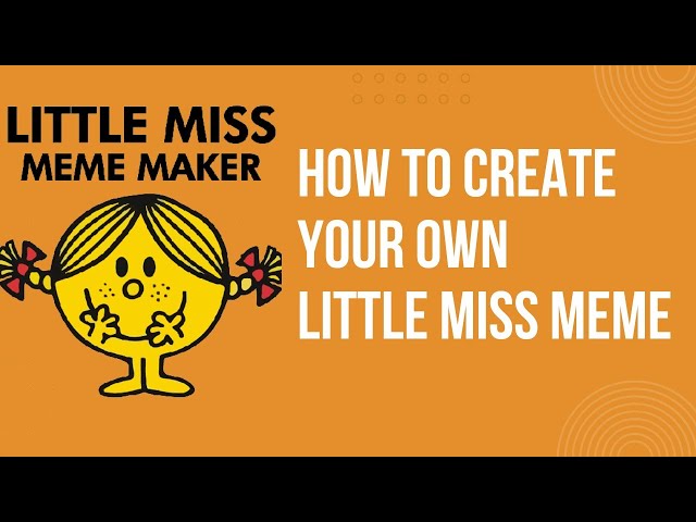 How to make your own own little miss memes?