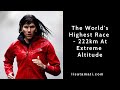 The worlds' highest running race - 222km (FULL MOVIE)