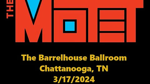 The Motet @ the Barrelhouse Ballroom, Chattanooga, TN on 3/17/2024 (Full Live Concert)