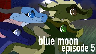 Blue Moon- Episode 5