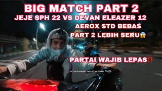 YANG KALIAN TUNGGU” PART 2 AKHIR NYA LEPAS JUGA🥶 | JEJE SPH VS DEVAN ELEAZER 12