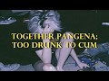 Together PANGENA- Too Drunk to Come [ESPAÑOL//INGLES   ]