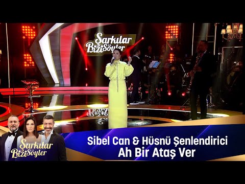 Sibel Can & Hüsnü Şenlendirici - Ah Bir Ataş Ver