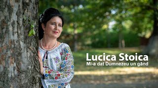 Lucica Stoica - Mi-a dat Dumnezeu un gând