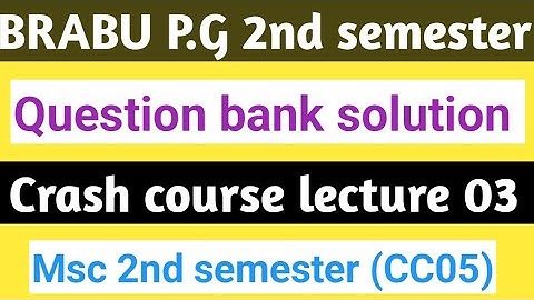 BRABU pg 2nd semester question bank solution||Msc 2nd semester question bank solution||CC 05||2022