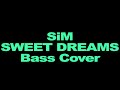 [tab譜付き]SiM/SWEET DREAMS BassCover
