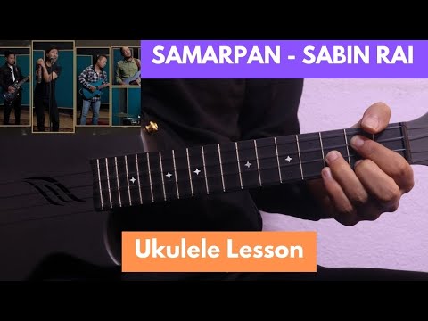 Samarpan – Sabin Rai | Ukulele Lesson