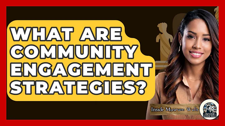 What Are Community Engagement Strategies? - Inside Museum Walls