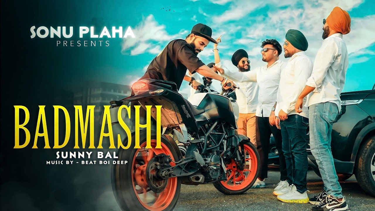 Badmashi – Official Video || Sonu Plaha | Ft | Sunny Bal || New Punjabi Song 2022