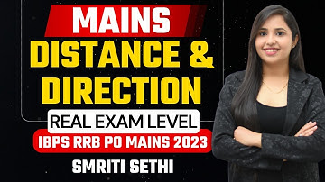 🔥 MAINS Distance and Direction (REAL Exam Level) | IBPS RRB PO Mains 2023 | Smriti Sethi