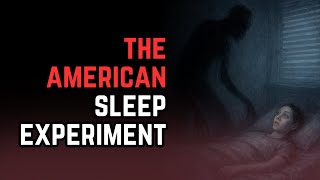 The American Sleep Experiment | SLEEP EXPERIMENT HORROR [Project W.I.L.D]