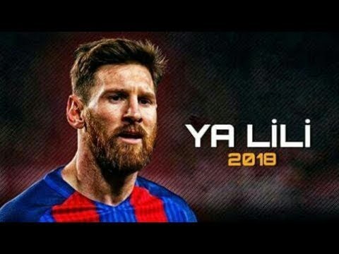 Lionel Messi   Ya Lili 2018 HD
