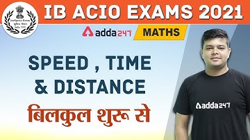IB ACIO 2020-21 | Maths | Speed Time & Distance | Adda247