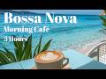 Morning Café Bossa Nova — Relaxing Music for Work, Focus &amp; a Sunny Start (3 Hours)