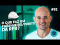 AULA 92 - O QUE FAZ UM ENGENHEIRO OU PERITO RFB
